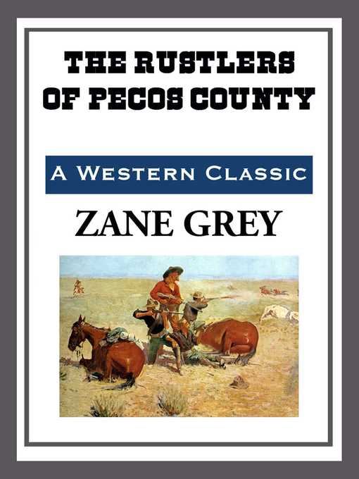 Title details for The Rustlers of Pecos County by Zane Grey - Available